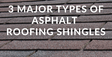 3 Major Types of Asphalt Roofing Shingles