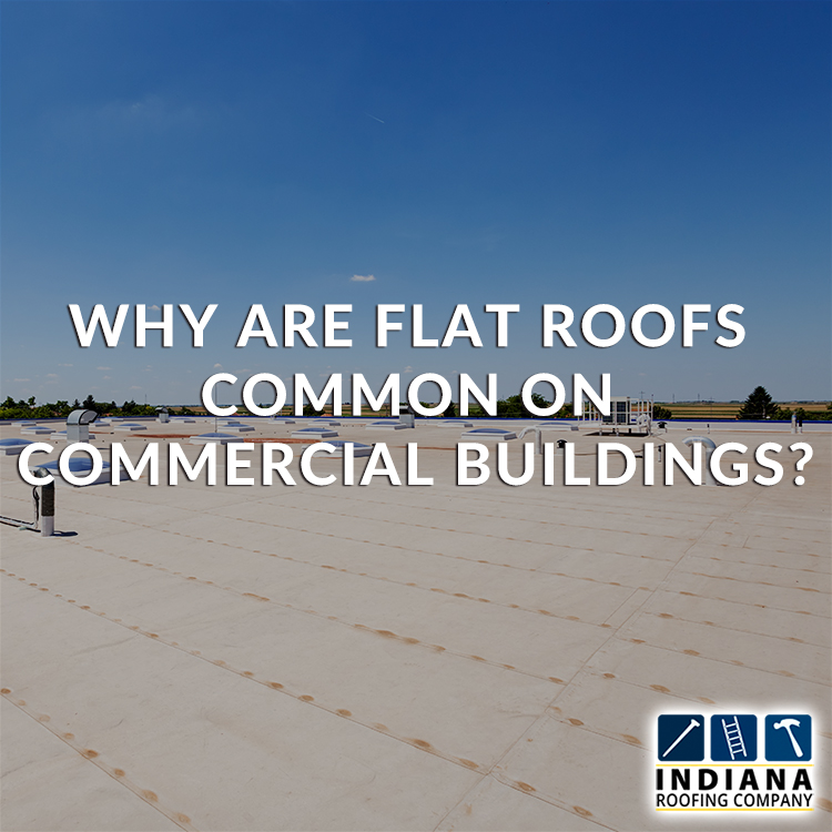Why Are Flat Roofs Common on Commercial Buildings?